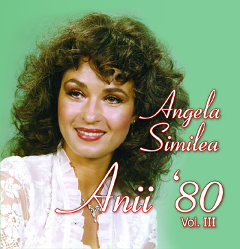 Anii 80 vol 3 - Angela Similea